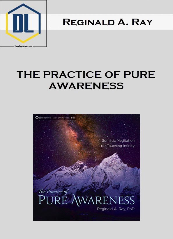 Reginald A. Ray – The Practice Of Pure Awareness 3 Reginald A. Ray – The Practice Of Pure Awareness
