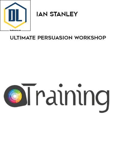 Ian Stanley – Ultimate Persuasion Workshop