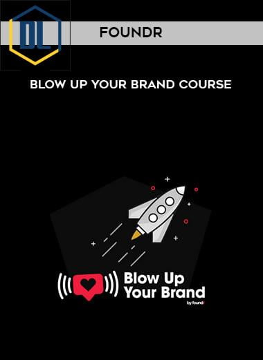 Foundr – BLOW UP YOUR BRAND COURSE