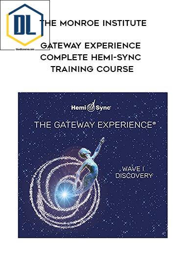 The Monroe Institute – GATEWAY EXPERIENCE – Complete Hemi-Sync Training Course