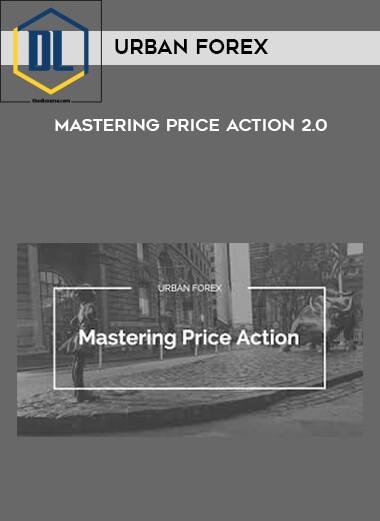 Urban Forex – Mastering Price Action 2.0