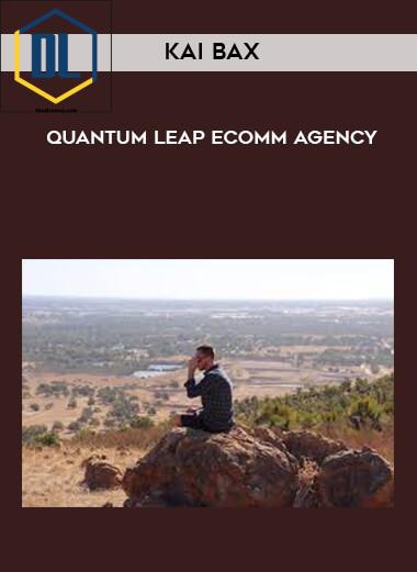 Kai Bax – Quantum Leap Ecomm Agency