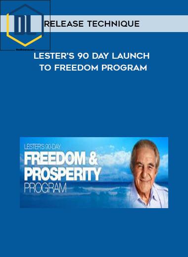 Release Technique – Lester’s 90 Day Launch to Freedom Program