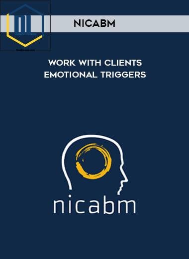 NICABM – Work with Clients Emotional Triggers