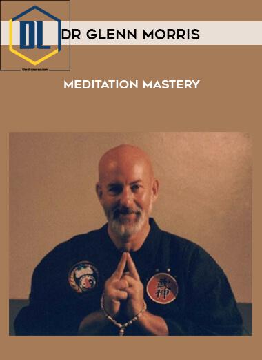 Dr Glenn Morris – Meditation Mastery