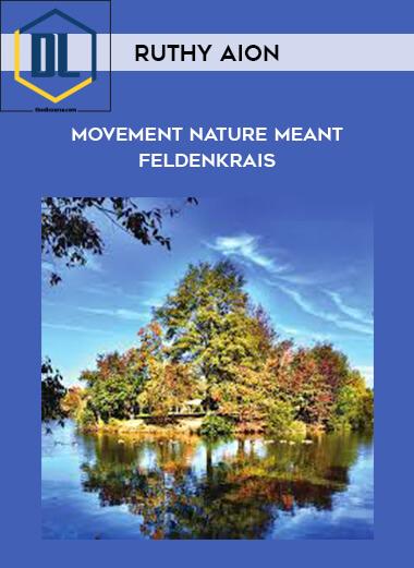 Ruthy Aion – Movement Nature Meant – Feldenkrais