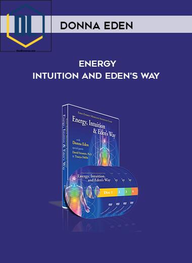 Donna Eden – Energy – Intuition and Eden’s Way