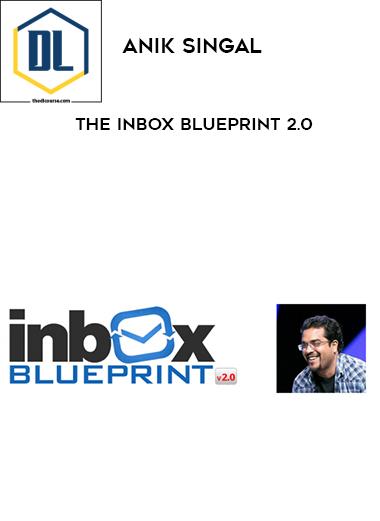 Anik Singal – The Inbox Blueprint 2.0