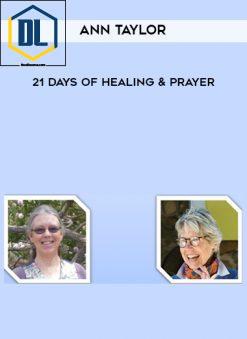 Ann Taylor – 21 Days of Healing & Prayer