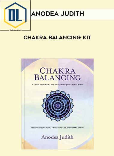 Anodea Judith – Chakra Balancing Kit