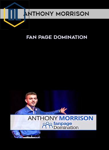 Anthony Morrison – Fan Page Domination