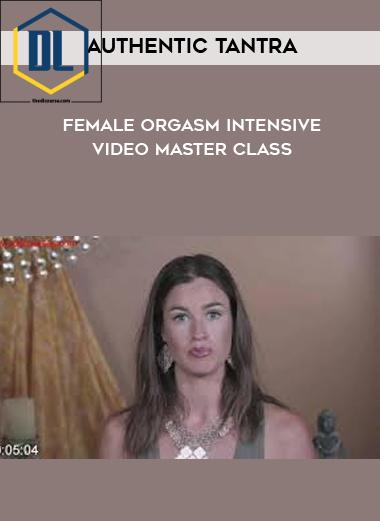 Authentic Tantra – Female Orgasm Intensive