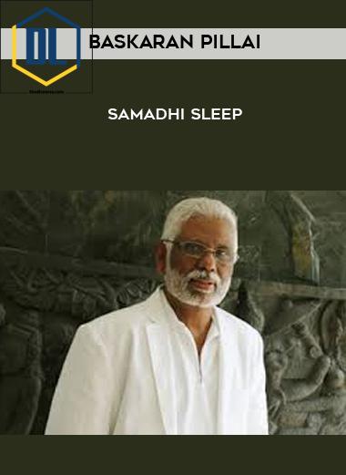 Baskaran Pillai – Samadhi Sleep