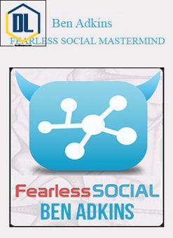 Ben Adkins – Fearless Social Mastermind