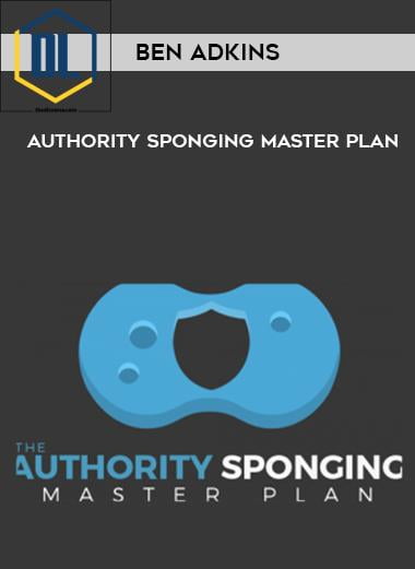 Ben Adkins – Authority Sponging Master Plan