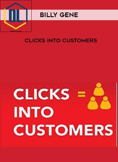 Billy Gene – Clicks Into Customers