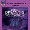 Lucid dreaming conscious sleeping