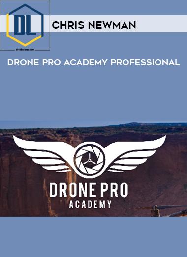 Chris Newman – Drone Pro Academy Professional