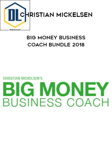 Christian Mickelsen – Big Money Business Coach Bundle 2018