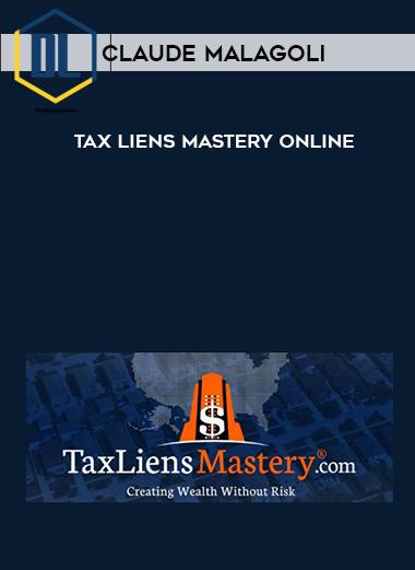 Claude Malagoli – Tax Liens Mastery Online