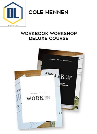 Cole Hennen – Workbook Workshop Deluxe Course