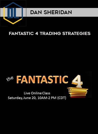 Dan Sheridan – Fantastic 4 Trading Strategies