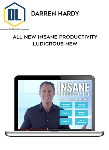 Darren Hardy – All New Insane Productivity Ludicrous New