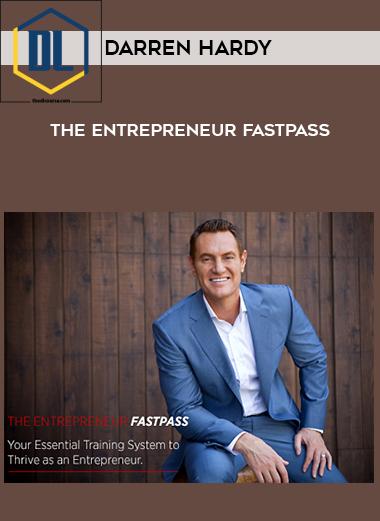 Darren Hardy – The Entrepreneur FastPass