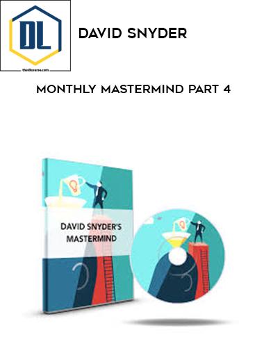 David Snyder – Monthly MasterMind Part 4