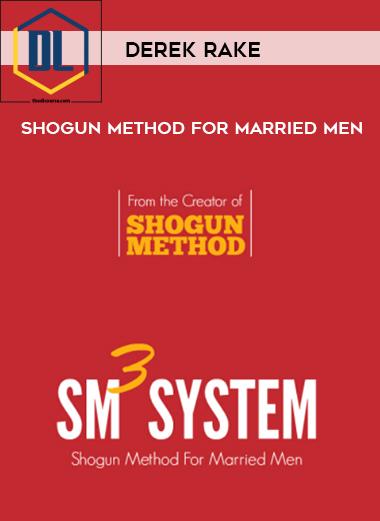 Derek Rake – Shogun Method For Married Men