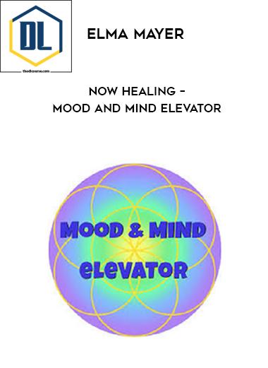 Elma Mayer – Now Healing – Mood and Mind Elevator