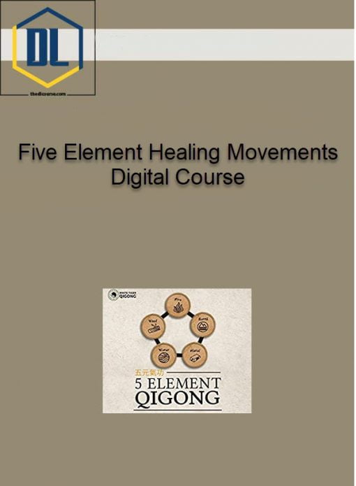 Five Element Healing Movements Digital Course