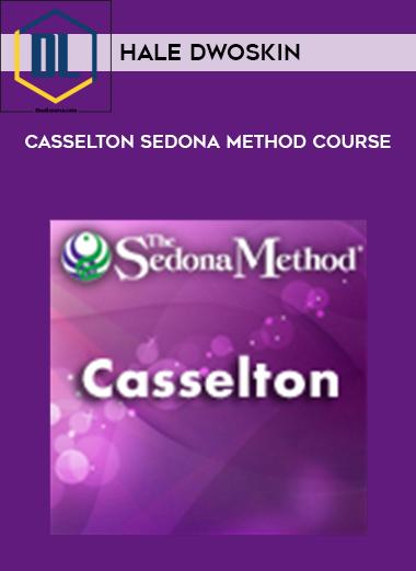 Hale Dwoskin – Casselton Sedona Method Course