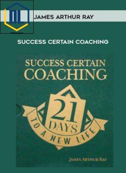 James Arthur Ray – Success Certain Coaching