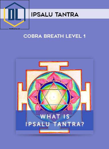 Ipsalu Tantra – Cobra Breath Level 1