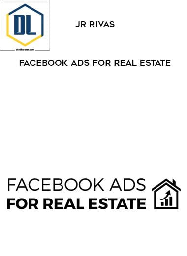 JR Rivas – Facebook Ads For Real Estate