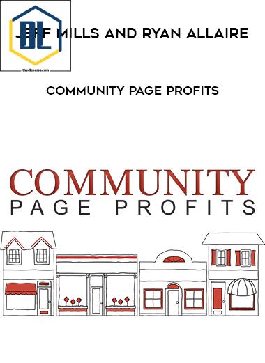 Jeff Mills and Ryan Allaire – Community Page Profits