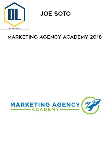 Joe Soto – Marketing Agency Academy 2018