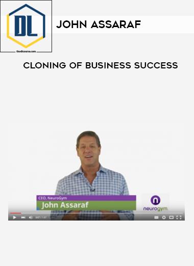 John Assaraf – Cloning of Business Success