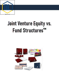 Joint Venture Equity vs. Fund Structures™