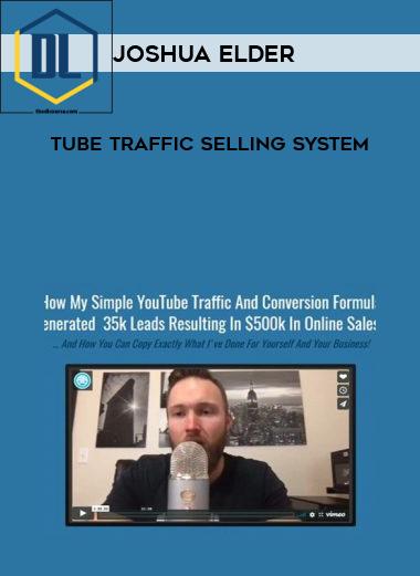 Joshua Elder – Tube Traffic Selling System