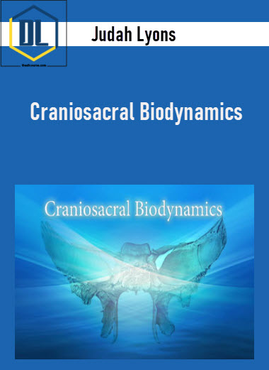 Judah Lyons – Craniosacral Biodynamics 3 Judah Lyons - Craniosacral Biodynamics