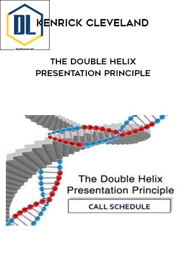 Kenrick Cleveland – The Double Helix Presentation Principle