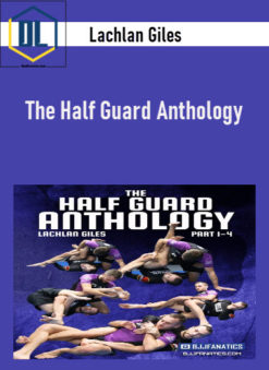 Lachlan Giles - The Half Guard Anthology