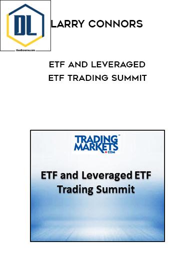 Larry Connors – ETF and Leveraged ETF Trading Summit