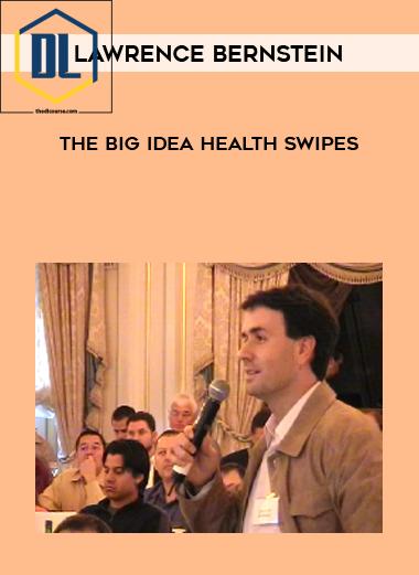 Lawrence Bernstein – The BIG Idea Health Swipes