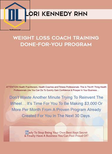 Lori Kennedy – Weight Loss Coach Training & Done-For-You Program