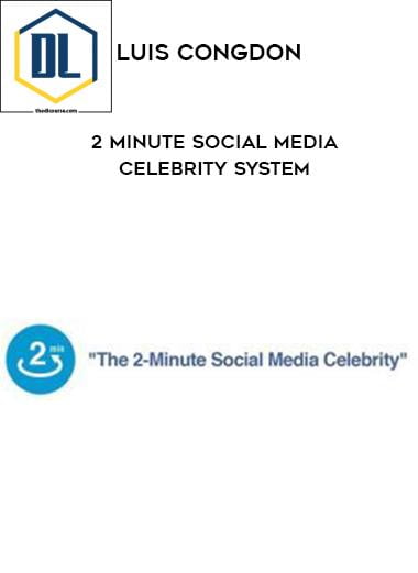 Luis Congdon – 2 Minute Social Media Celebrity System