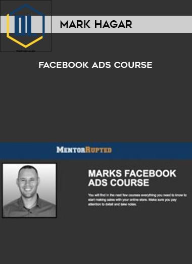 Mark Hagar – Facebook Ads Course