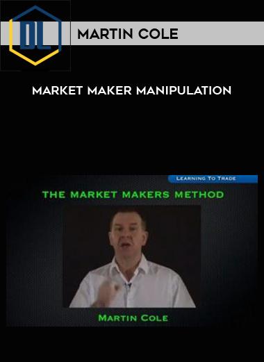 Martin Cole – Market Maker Manipulation